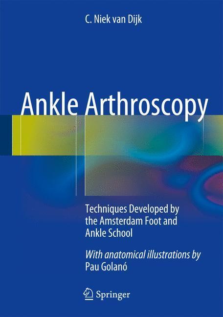 Cover: 9783642359880 | Ankle Arthroscopy | C. Niek van Dijk | Buch | XXII | Englisch | 2014