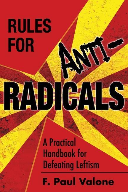 Cover: 9781734882445 | Rules for ANTI-Radicals: A Practical Handbook for Defeating Leftism