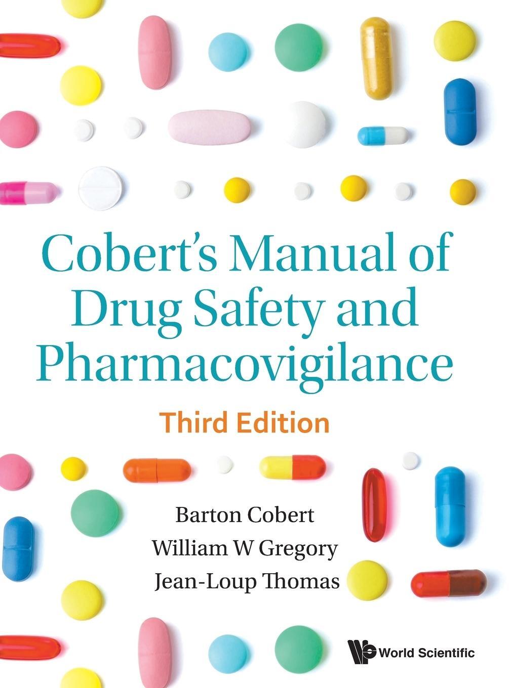Cover: 9789813278844 | Cobert's Manual of Drug Safety and Pharmacovigilance | 3rd Edition