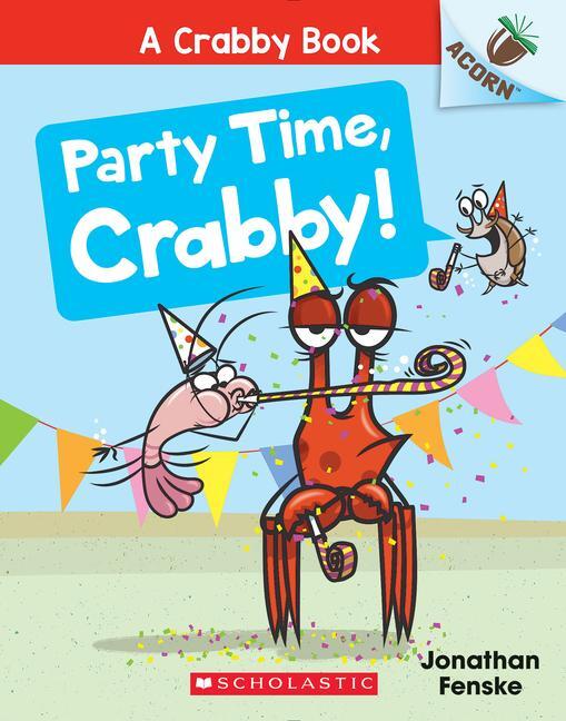 Cover: 9781338767940 | Party Time, Crabby!: An Acorn Book (a Crabby Book #6) | Fenske | Buch