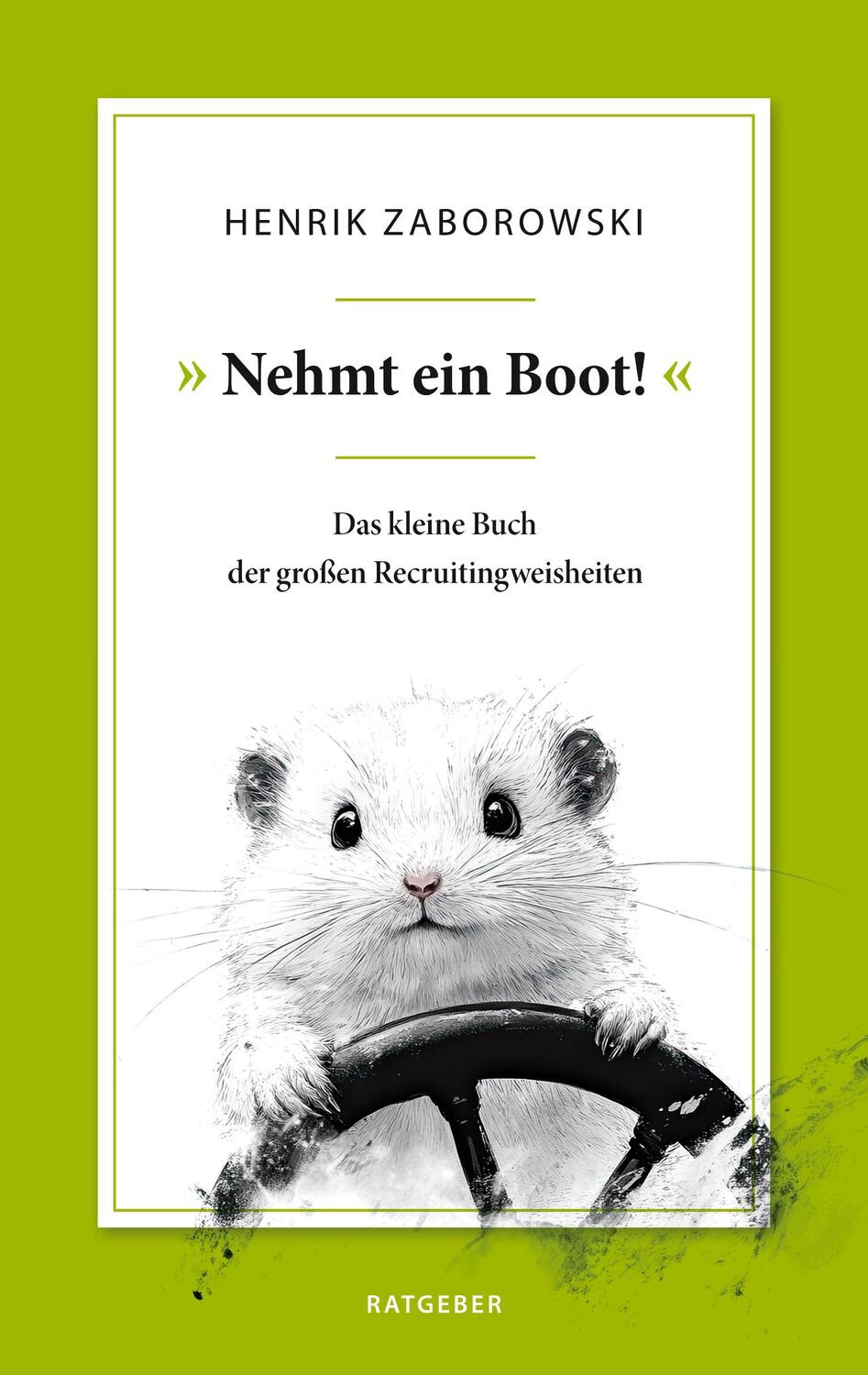 Cover: 9783759780027 | "Nehmt ein Boot!" | Das kleine Buch der großen Recruitingweisheiten