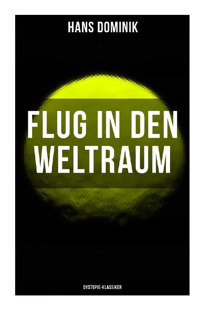 Cover: 9788027262670 | Flug in den Weltraum (Dystopie-Klassiker) | Hans Dominik | Taschenbuch