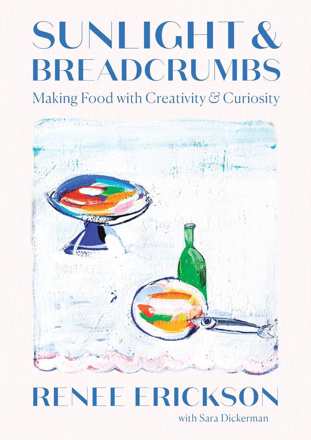 Cover: 9781419740404 | Sunlight &amp; Breadcrumbs | Making Food with Creativity &amp; Curiosity