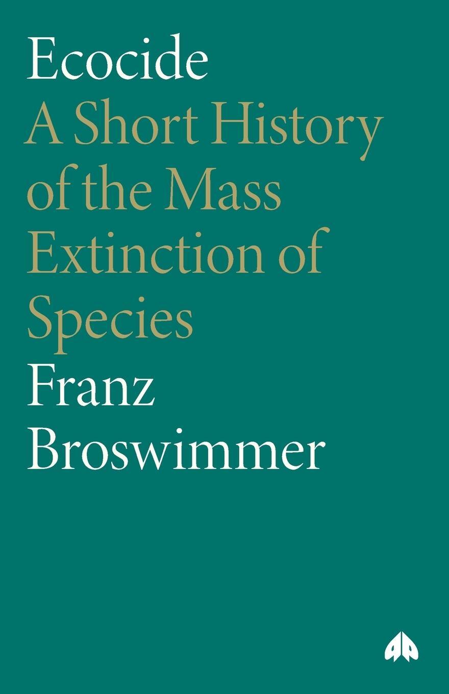 Cover: 9780745319346 | Ecocide | A Short History Of The Mass Extinction Of Species | Buch