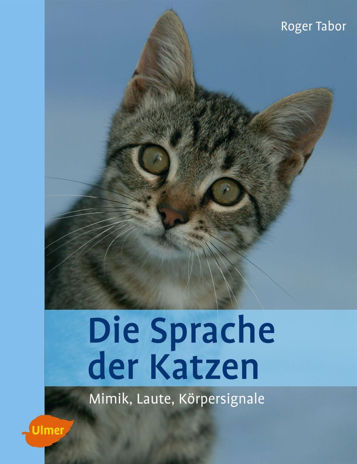 Cover: 9783800149278 | Die Sprache der Katzen | Mimik, Laute, Körpersignale | Roger Tabor