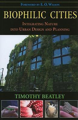 Cover: 9781597267151 | Biophilic Cities | Integrating Nature into Urban Design and Planning