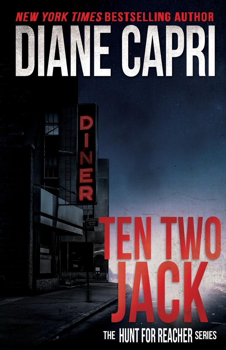 Cover: 9781942633129 | Ten Two Jack | The Hunt For Jack Reacher Series | Diane Capri | Buch