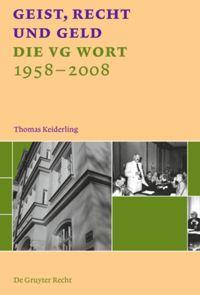 Cover: 9783899494518 | Geist, Recht und Geld | Die VG WORT 1958 - 2008 | Thomas Keiderling