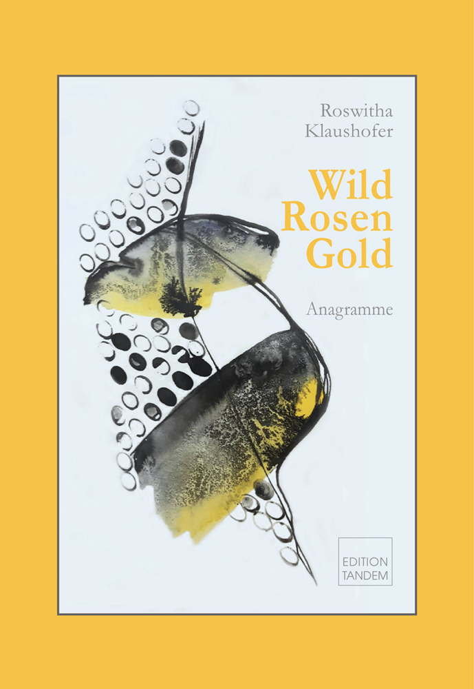 Cover: 9783904068611 | Wild Rosen Gold | Anagramme | Roswitha Klaushofer | Buch | 112 S.