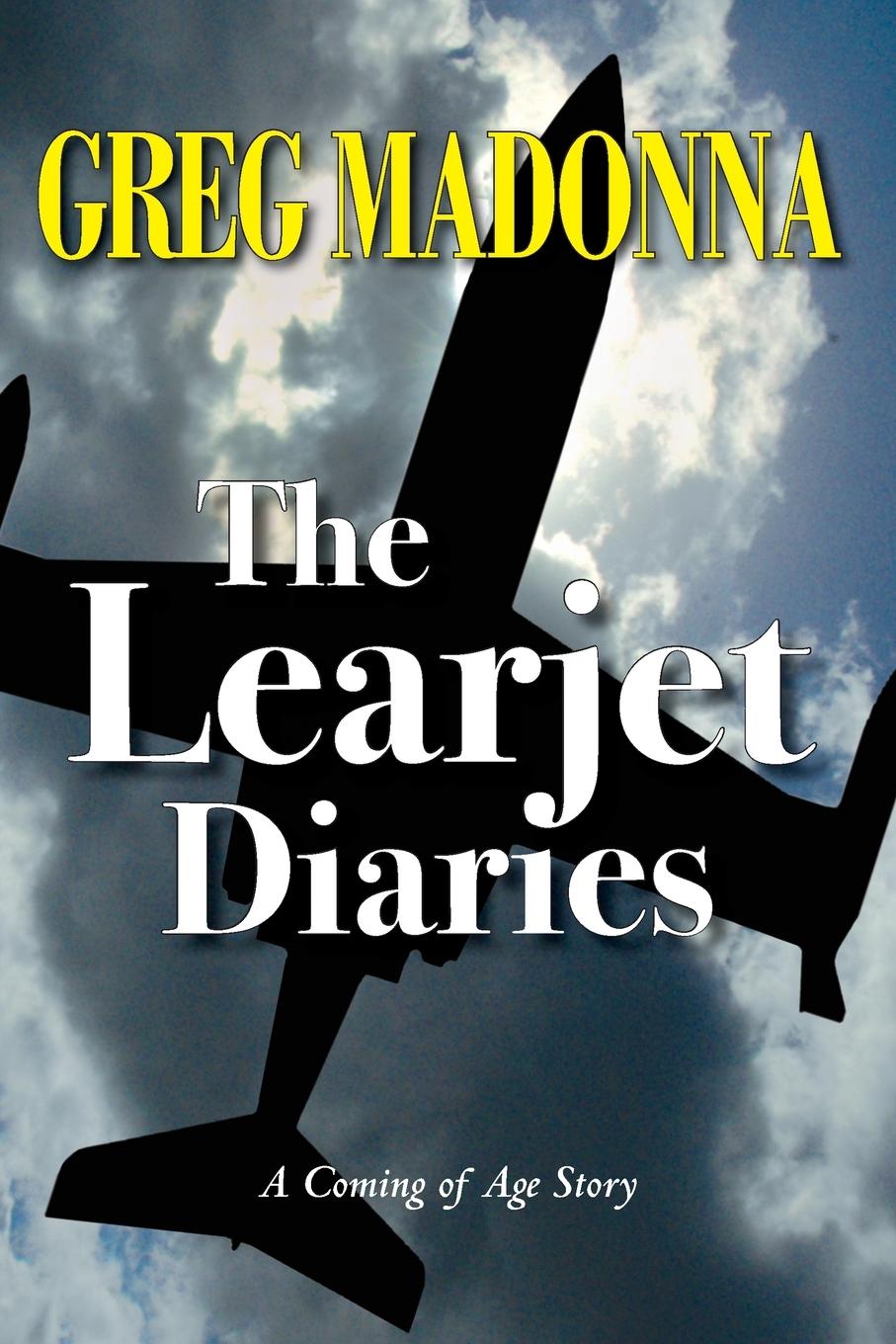 Cover: 9781946886156 | The Learjet Diaries | Greg Madonna | Taschenbuch | Englisch | 2020