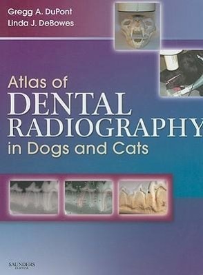 Cover: 9781416033868 | Atlas of Dental Radiography in Dogs and Cats | Gregg A. DuPont (u. a.)