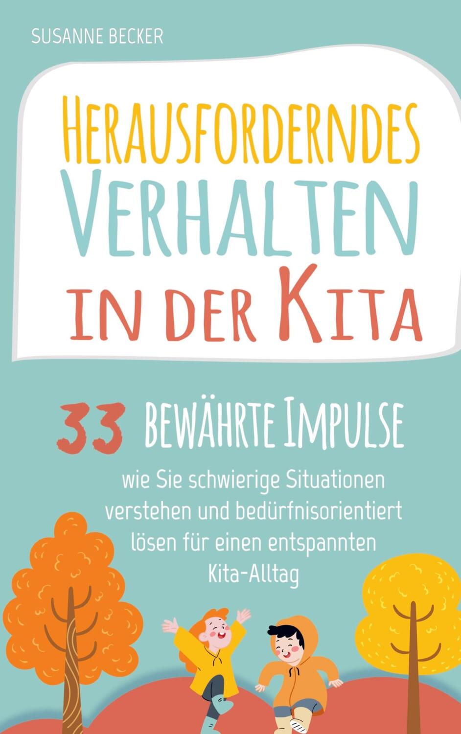 Cover: 9789403716862 | Herausforderndes Verhalten in der Kita | Susanne Becker | Taschenbuch