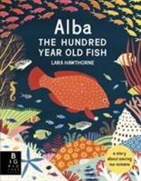 Cover: 9781787412927 | Alba the Hundred Year Old Fish | Lara Hawthorne | Buch | Englisch