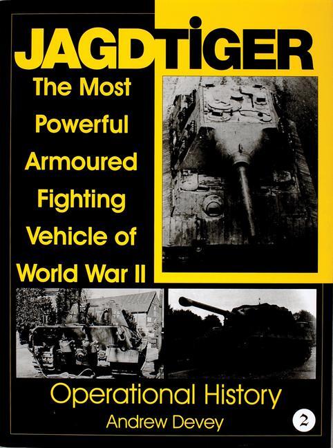 Cover: 9780764307515 | Jagdtiger: The Most Powerful Armoured Fighting Vehicle of World War...