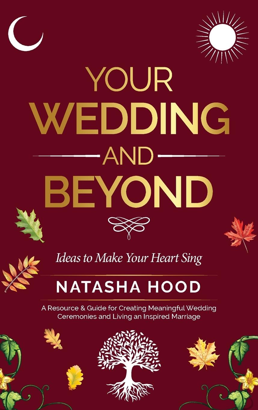 Cover: 9781802274004 | Your Wedding and Beyond | Ideas to Make Your Heart Sing | Natasha Hood