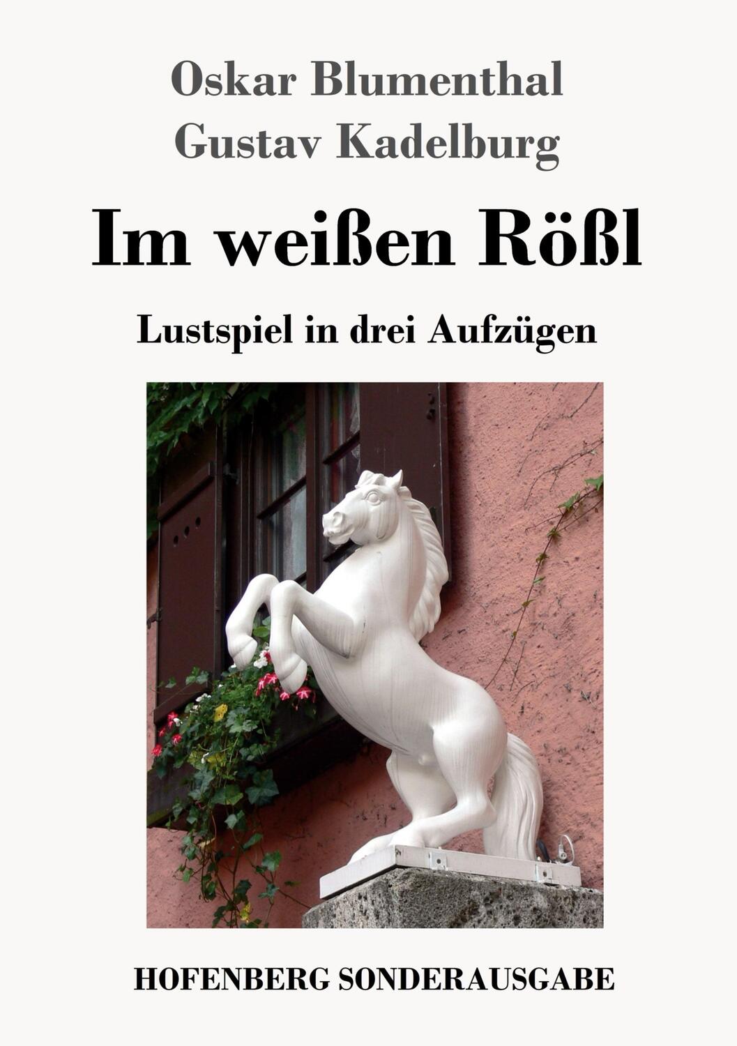 Cover: 9783743724419 | Im weißen Rößl | Lustspiel in drei Aufzügen | Oskar Blumenthal (u. a.)