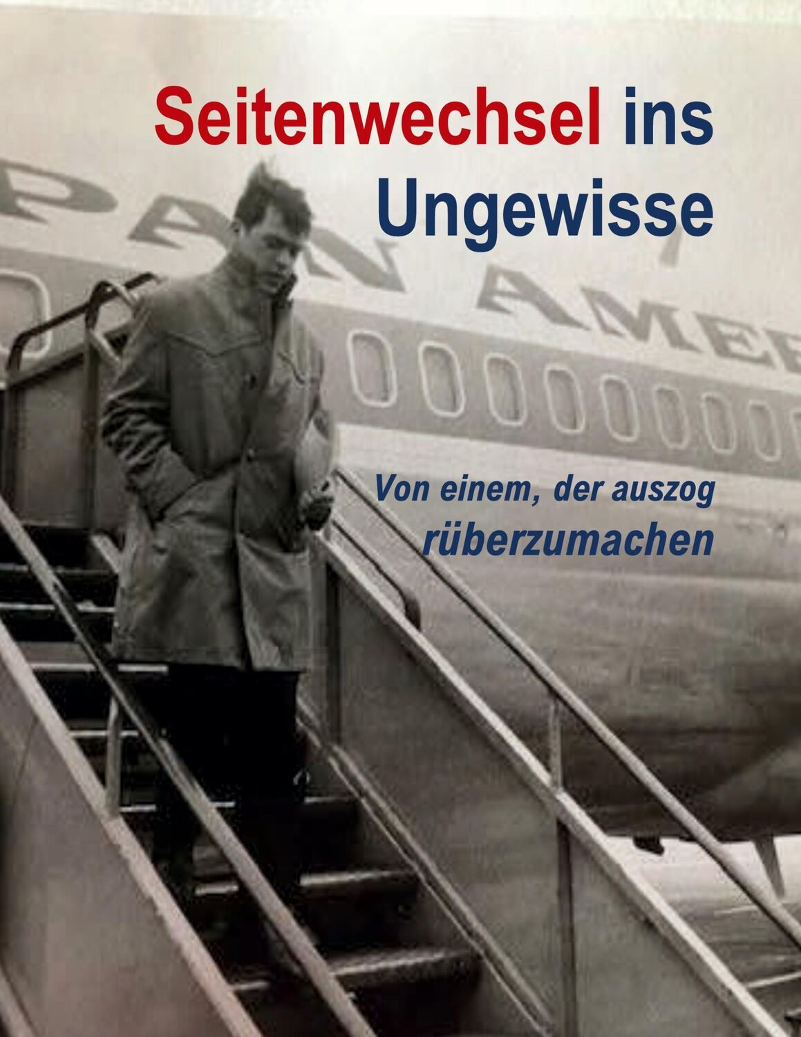 Cover: 9783347144330 | Seitenwechsel ins Ungewisse | Von einem, der auszog rüberzumachen