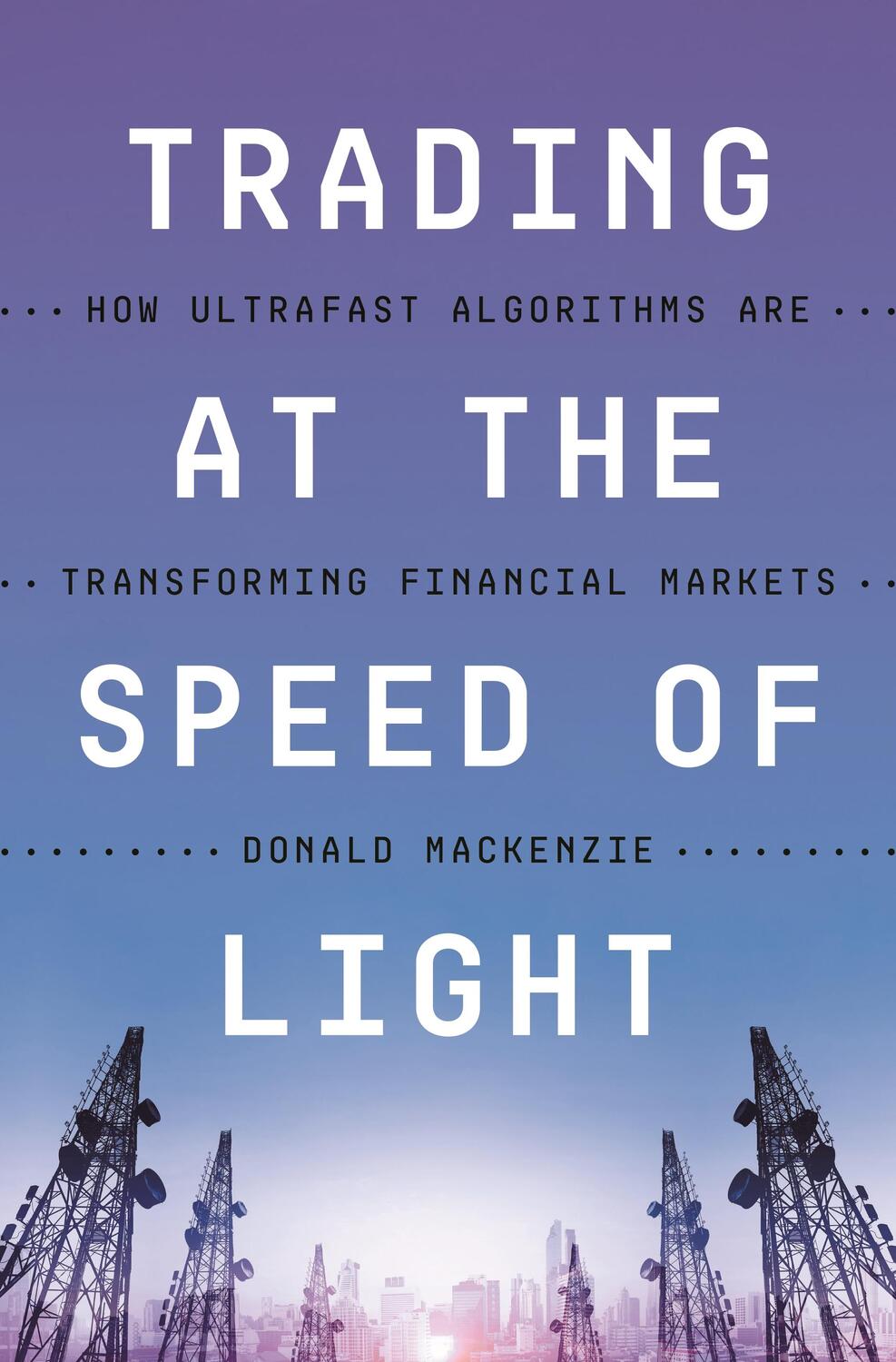 Cover: 9780691217789 | Trading at the Speed of Light | Donald Mackenzie | Taschenbuch | 2023