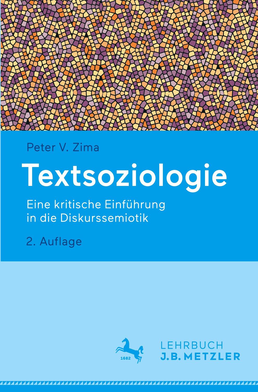Cover: 9783476058157 | Textsoziologie | Eine kritische Einführung in die Diskurssemiotik