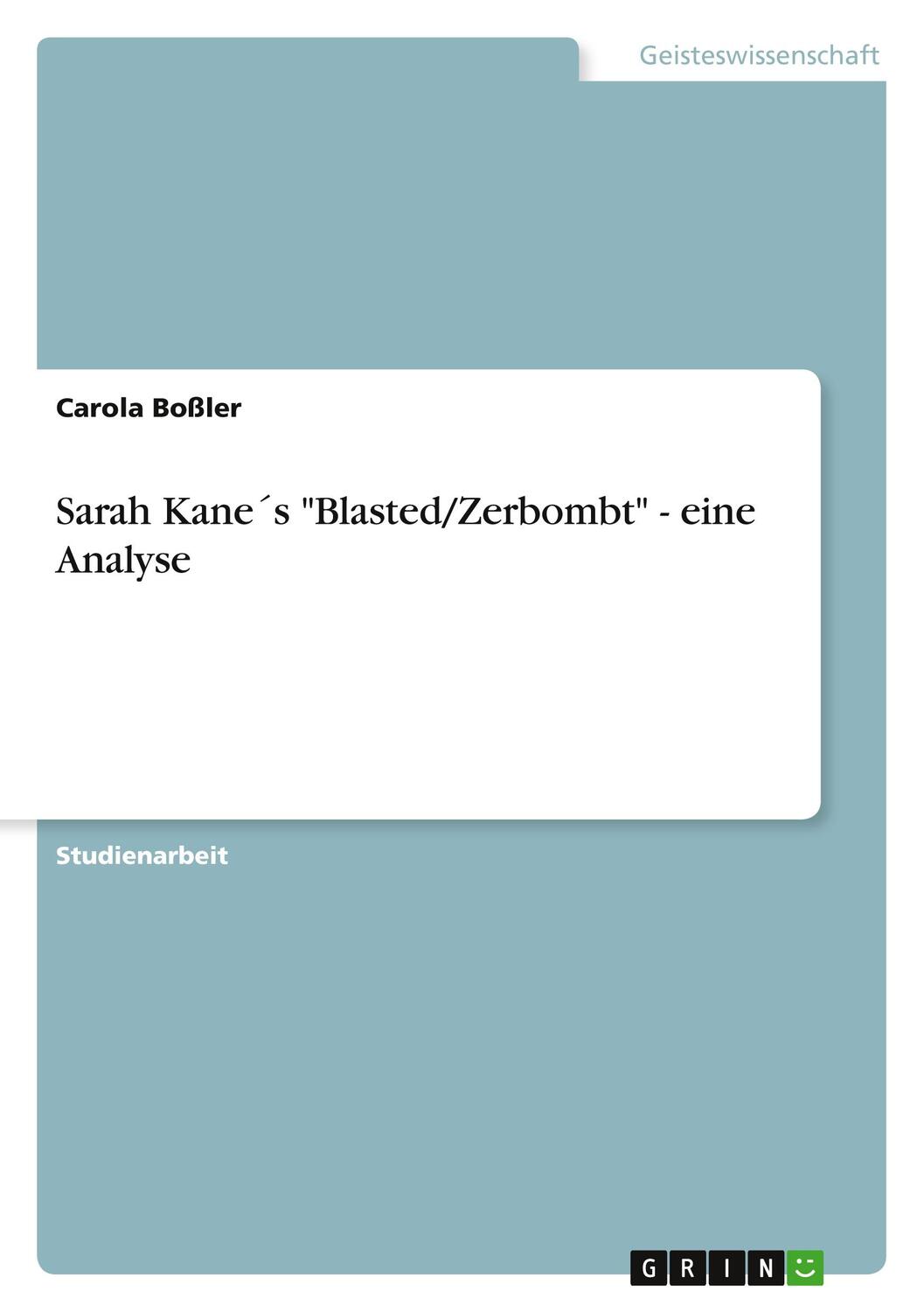 Cover: 9783640732289 | Sarah Kane´s "Blasted/Zerbombt" - eine Analyse | Carola Boßler | Buch