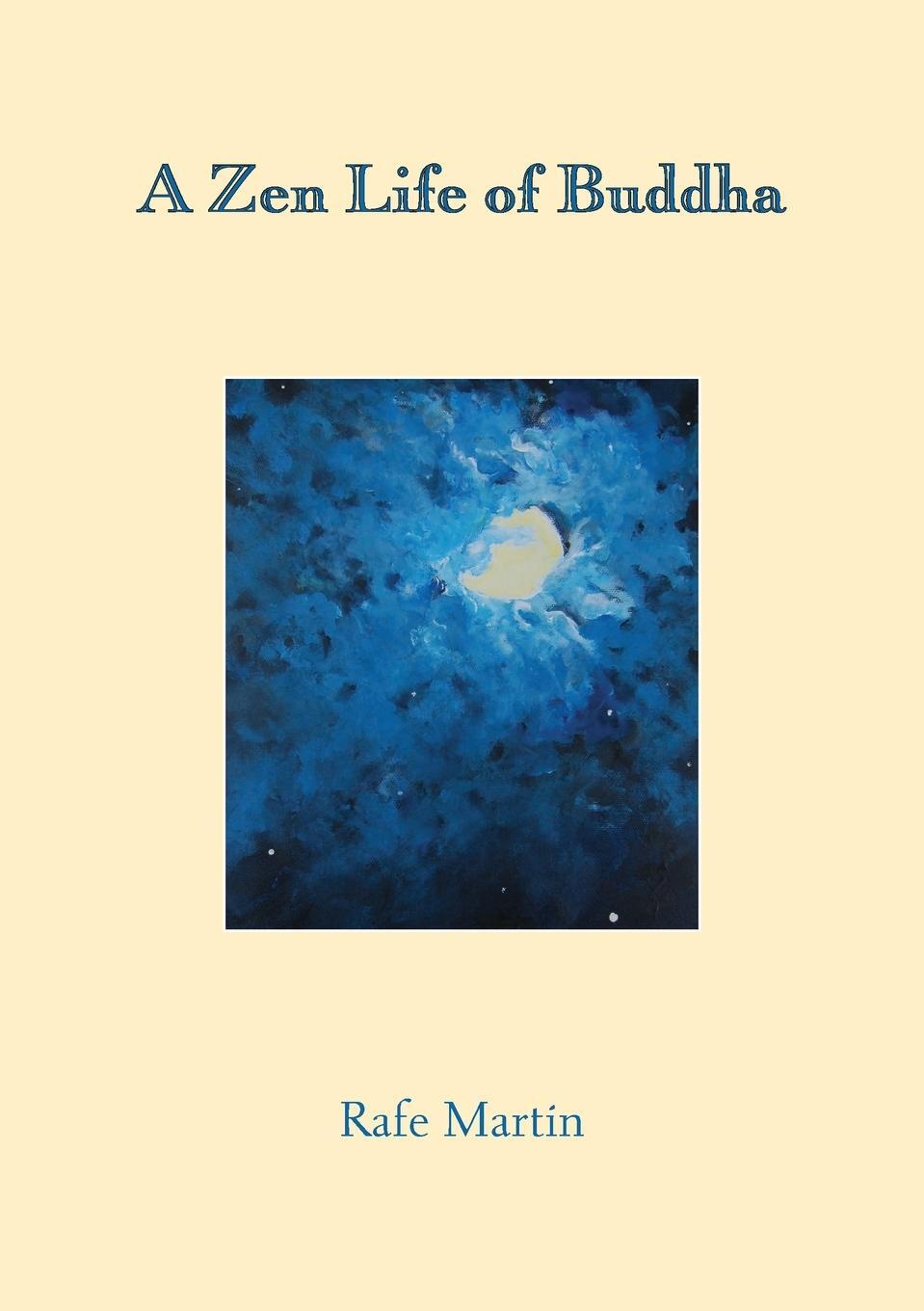Cover: 9781896559896 | A Zen Life of Buddha | Rafe Martin | Taschenbuch | Paperback | 2022