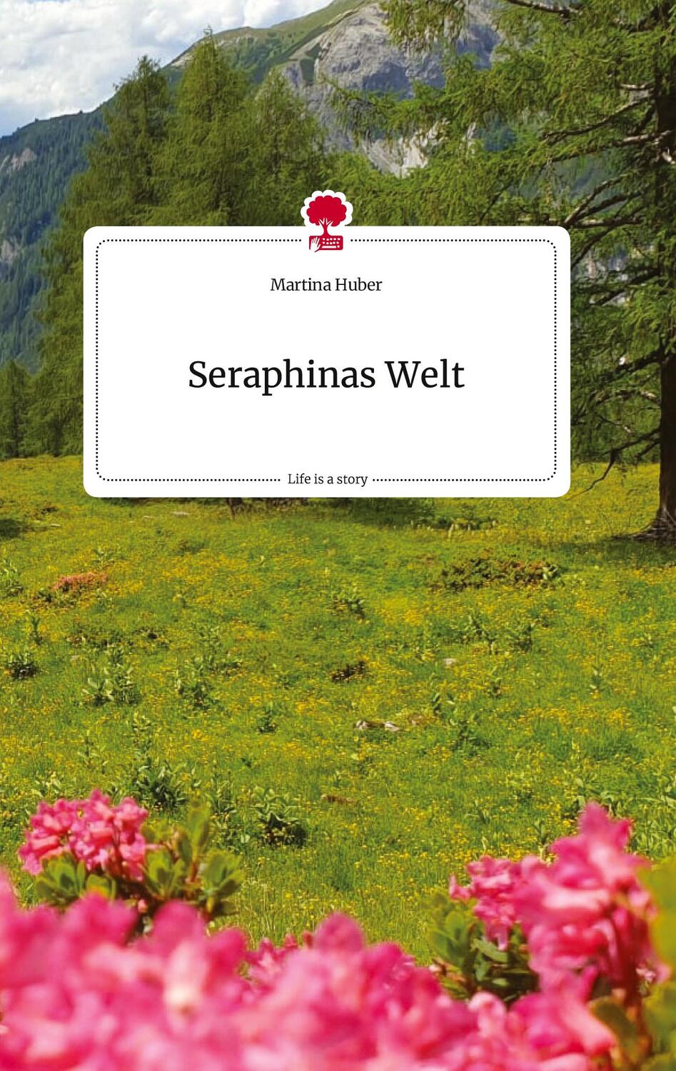 Cover: 9783710812699 | Seraphinas Welt. Life is a Story - story.one | Martina Huber | Buch