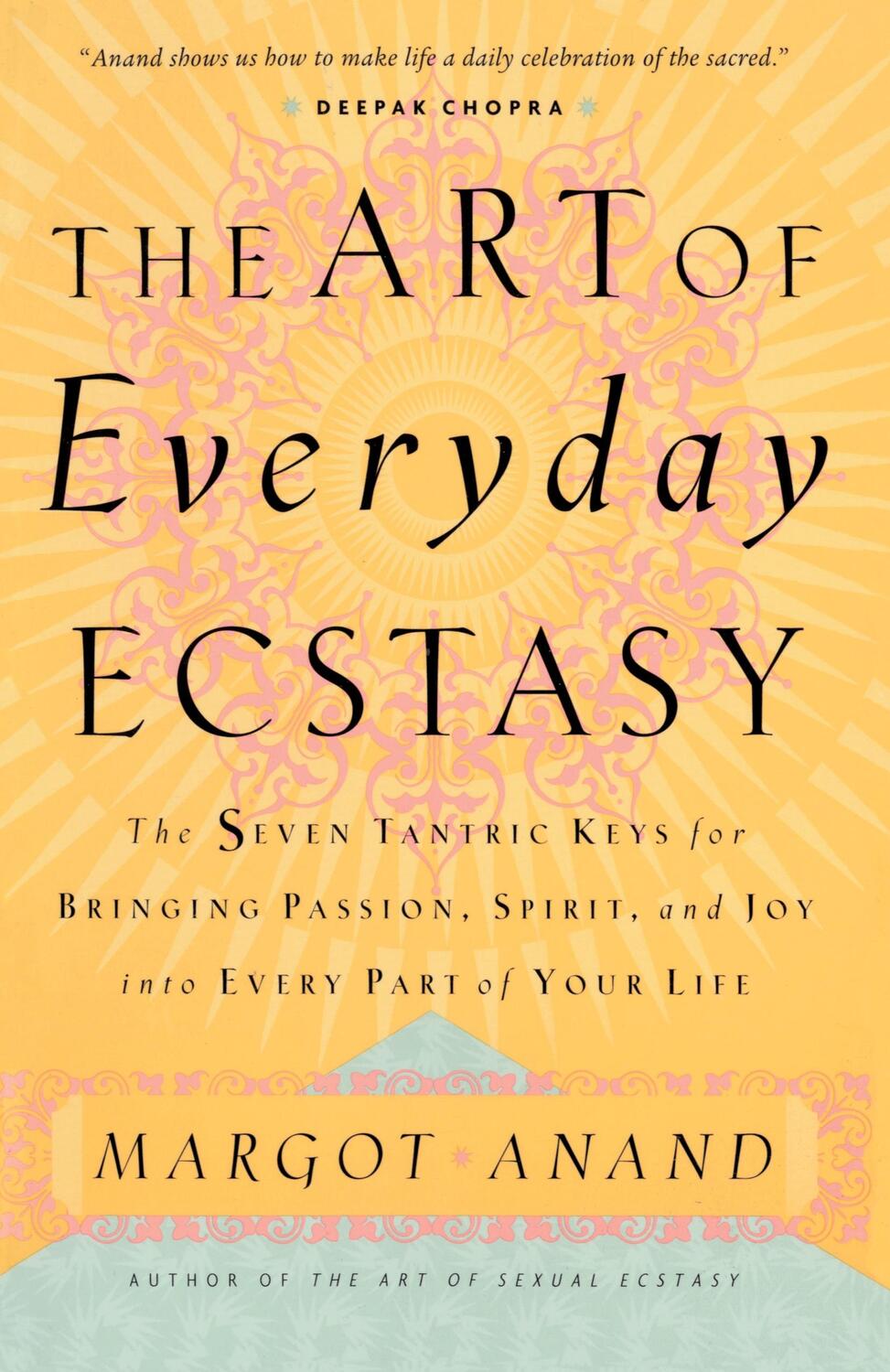 Cover: 9780767901994 | The Art of Everyday Ecstasy | Margot Anand | Taschenbuch | Paperback