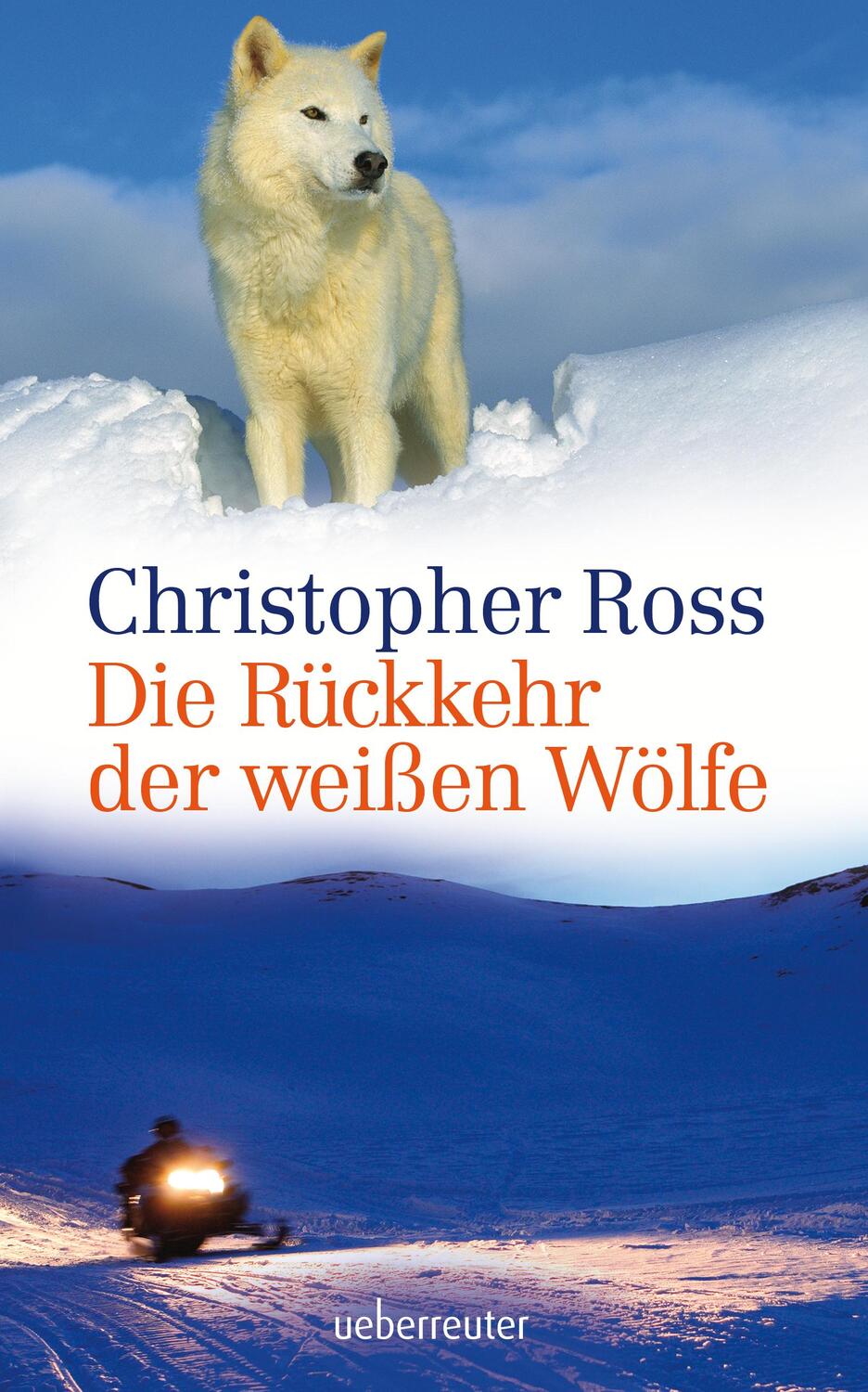 Cover: 9783764170363 | Die Rückkehr der weißen Wölfe | Christopher Ross | Buch | Deutsch