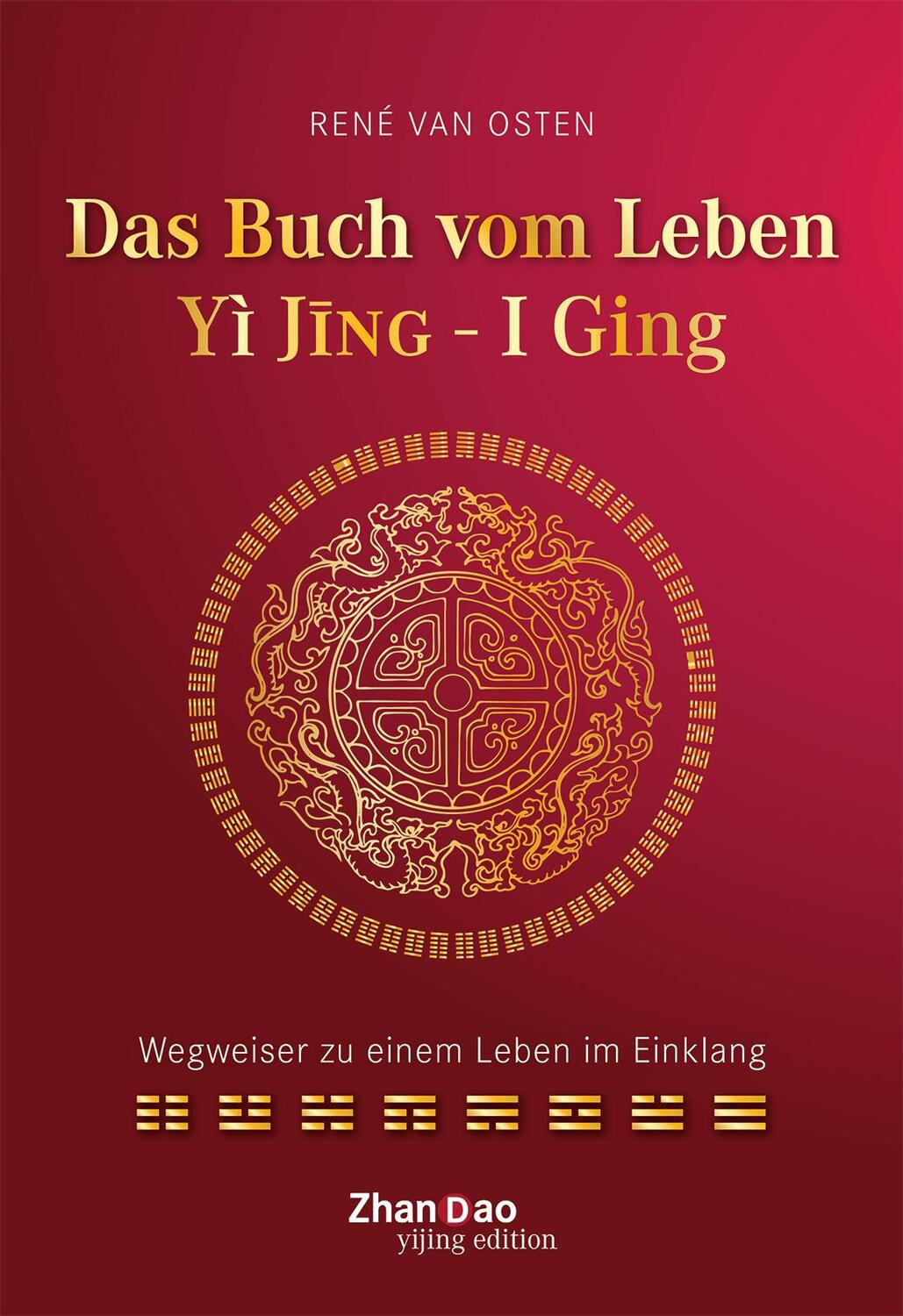 Cover: 9783907246887 | YIJING - Das Buch vom Leben | Wegweiser zu einem Leben im Einklang