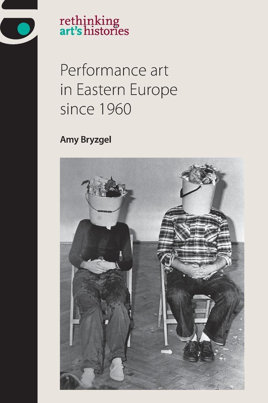 Cover: 9781784994228 | Performance art in Eastern Europe since 1960 | Amy Bryzgel | Buch