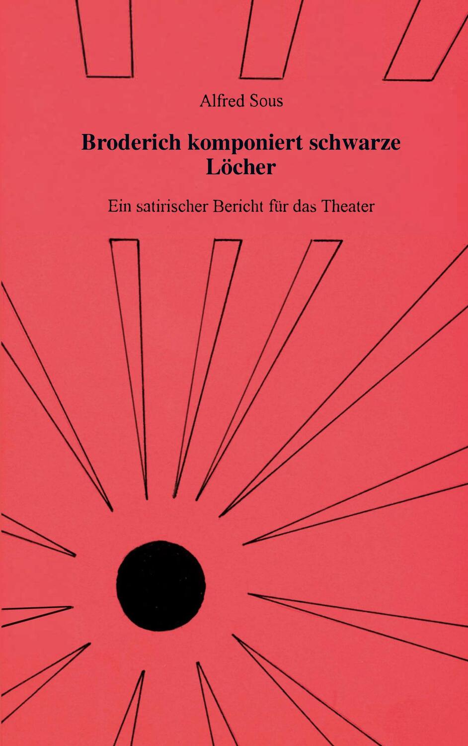 Cover: 9783898117753 | Broderich komponiert schwarze Löcher | Alfred Sous | Taschenbuch
