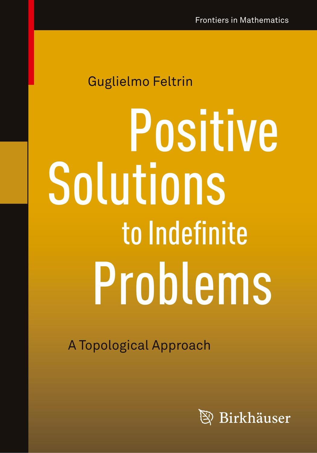 Cover: 9783319942377 | Positive Solutions to Indefinite Problems | A Topological Approach