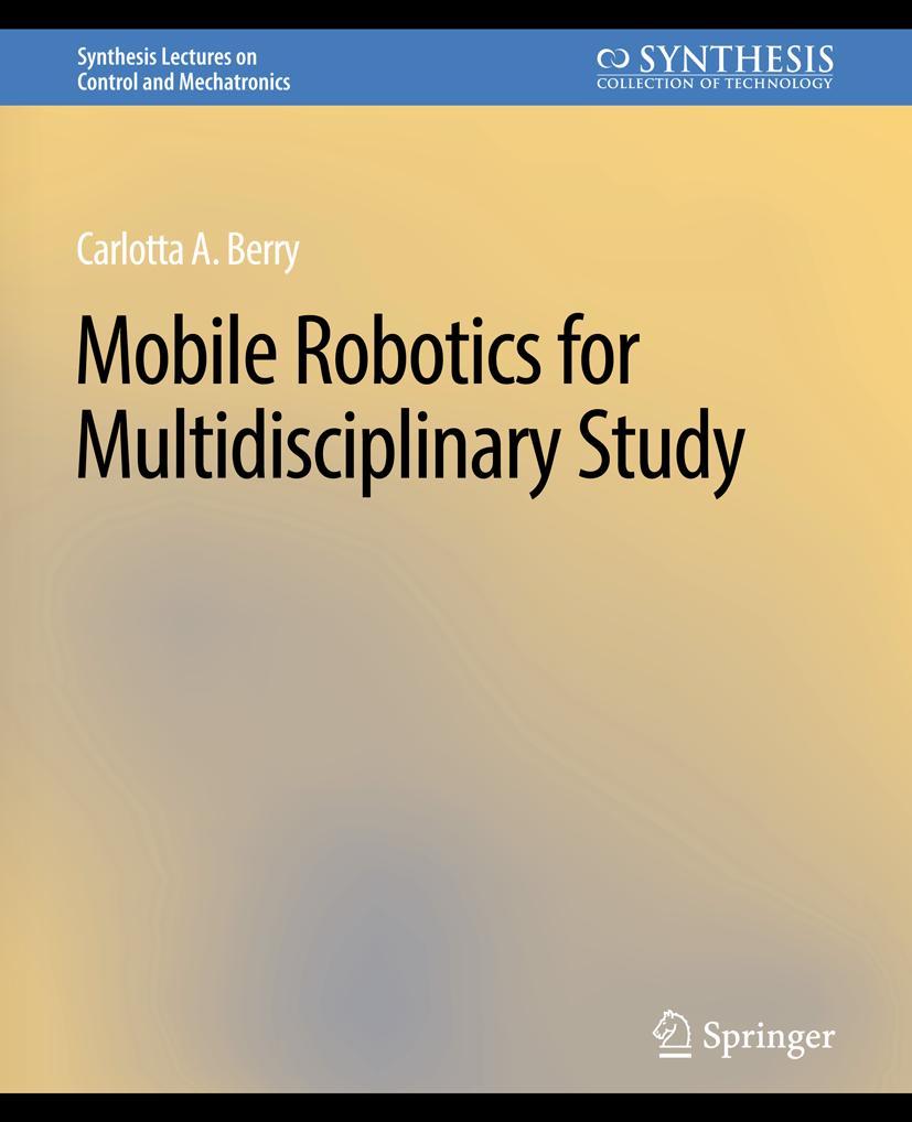 Cover: 9783031007026 | Mobile Robotics for Multidisciplinary Study | Carolotta Berry | Buch