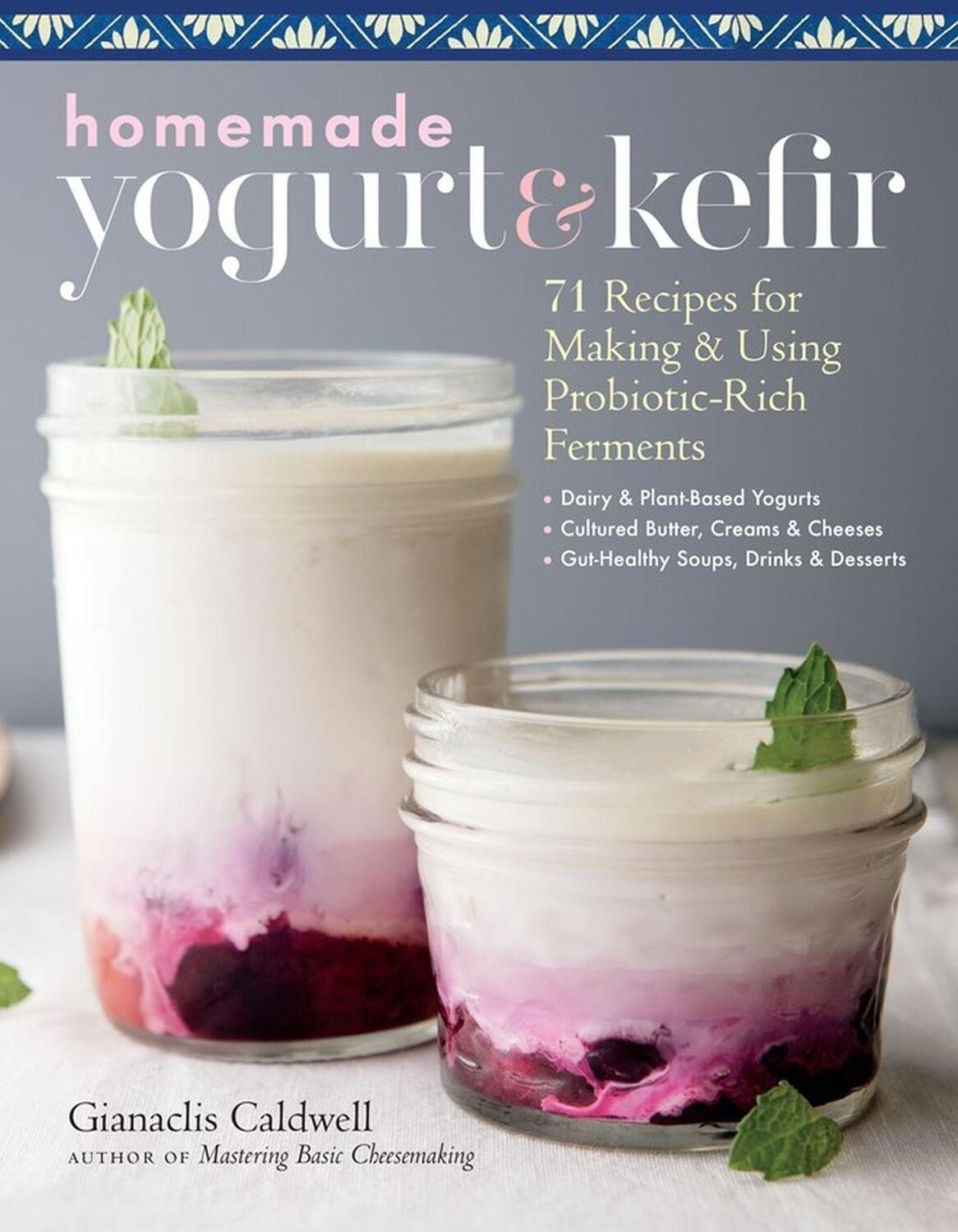 Cover: 9781635861099 | Homemade Yogurt &amp; Kefir | Gianaclis Caldwell | Taschenbuch | Englisch