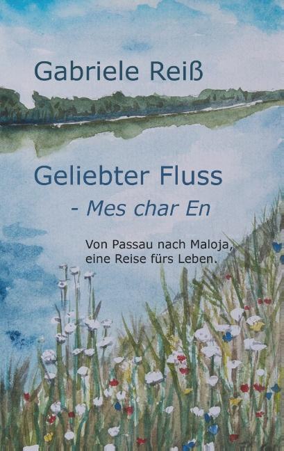 Cover: 9783752871500 | Geliebter Fluss - Mes char En | Gabriele Reiß | Taschenbuch | 284 S.
