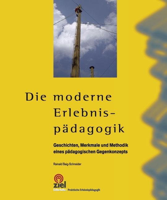 Cover: 9783940562586 | Die moderne Erlebnispädagogik | Rainald Baig-Schneider | Taschenbuch
