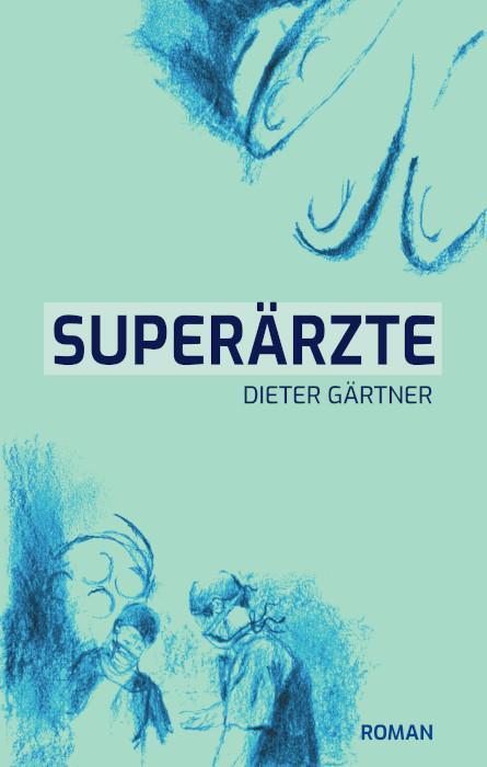 Cover: 9783887932886 | Superärzte | Dieter Gärtner | Taschenbuch | Deutsch | 2020