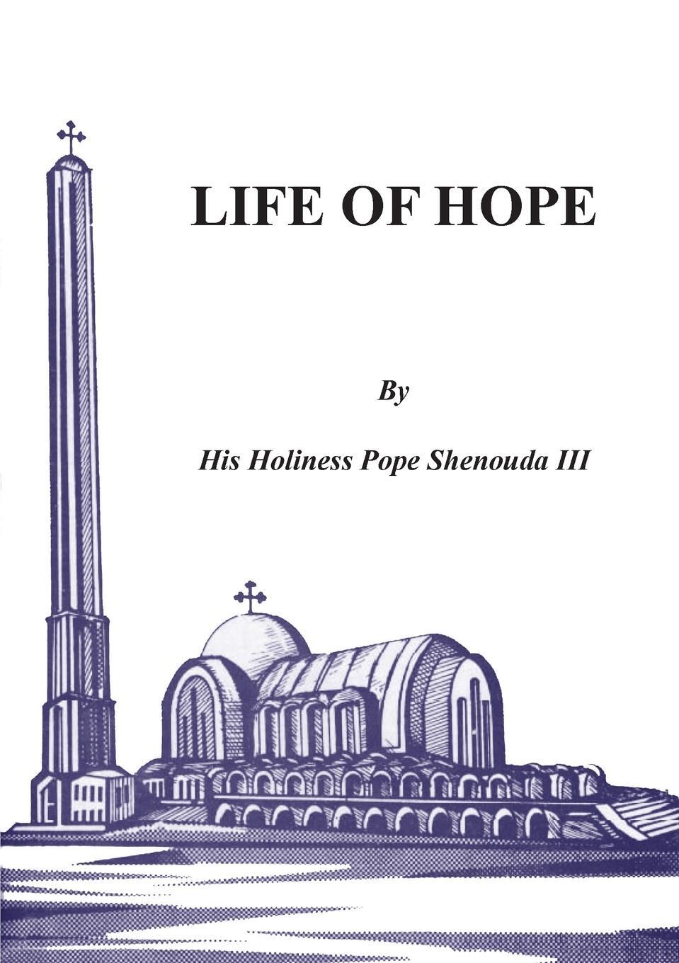 Cover: 9780995363441 | Life of Hope | H. H. Pope Shenouda Iii | Taschenbuch | Paperback