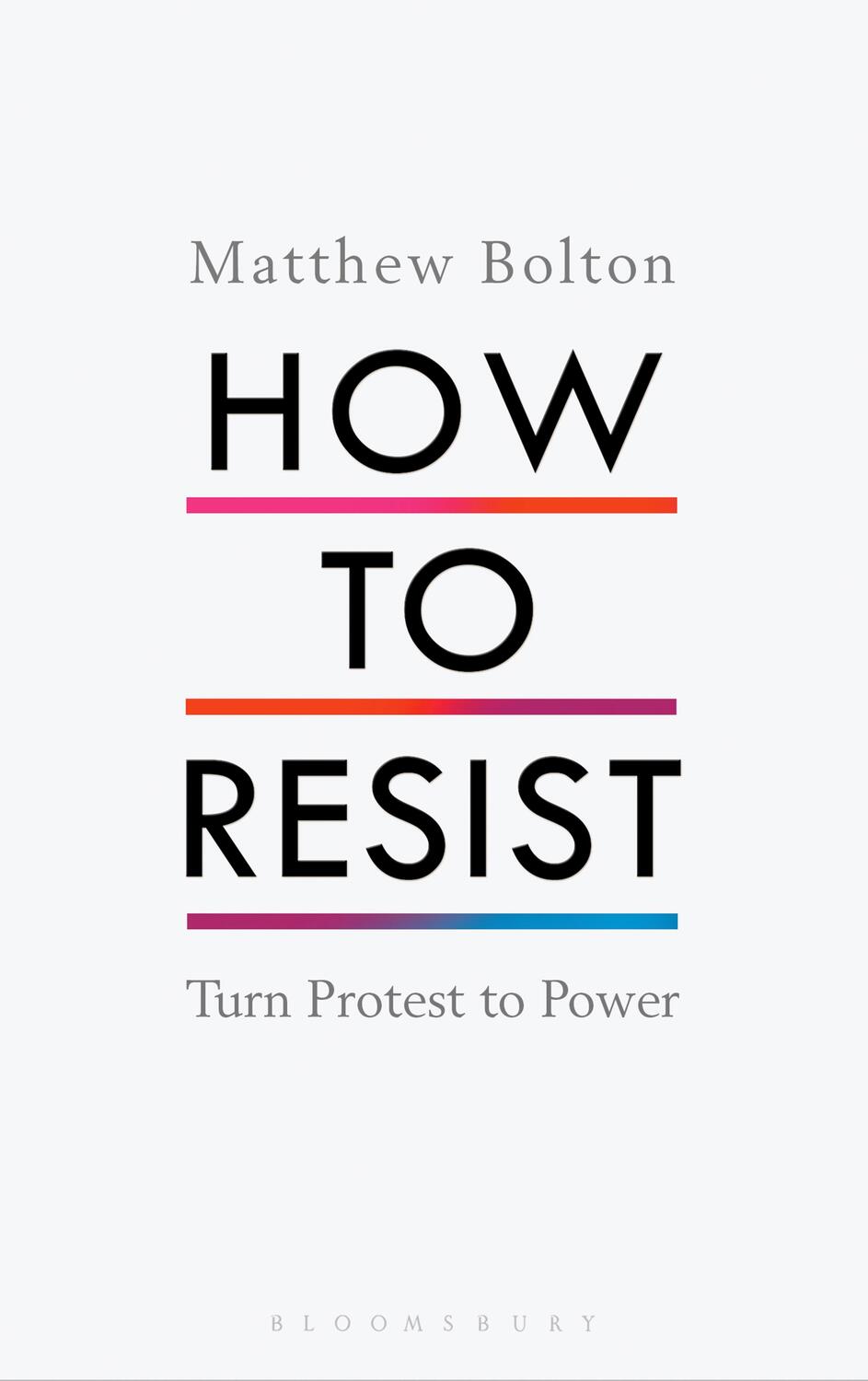 Cover: 9781408892725 | How to Resist | Turn Protest to Power | Matthew Bolton | Buch | 2017