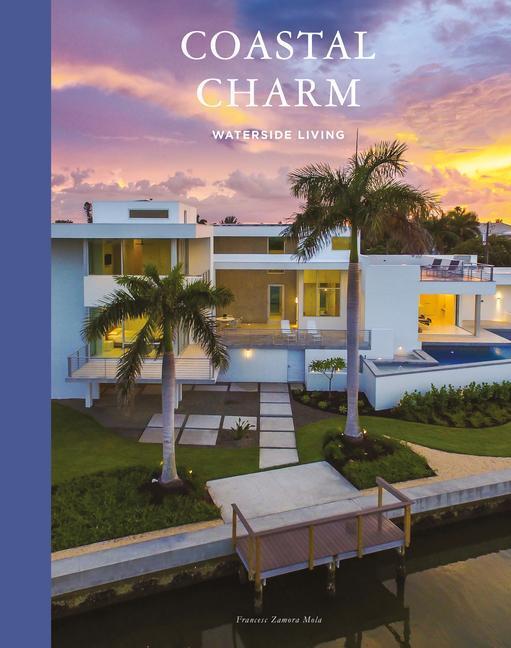 Cover: 9788499366395 | Coastal Charm | Waterside Living | Francesc Zamora Mola | Buch | 2023
