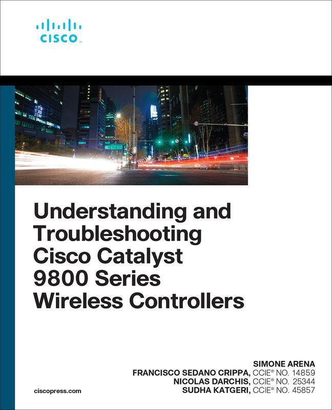 Cover: 9780137492329 | Understanding and Troubleshooting Cisco Catalyst 9800 Series...