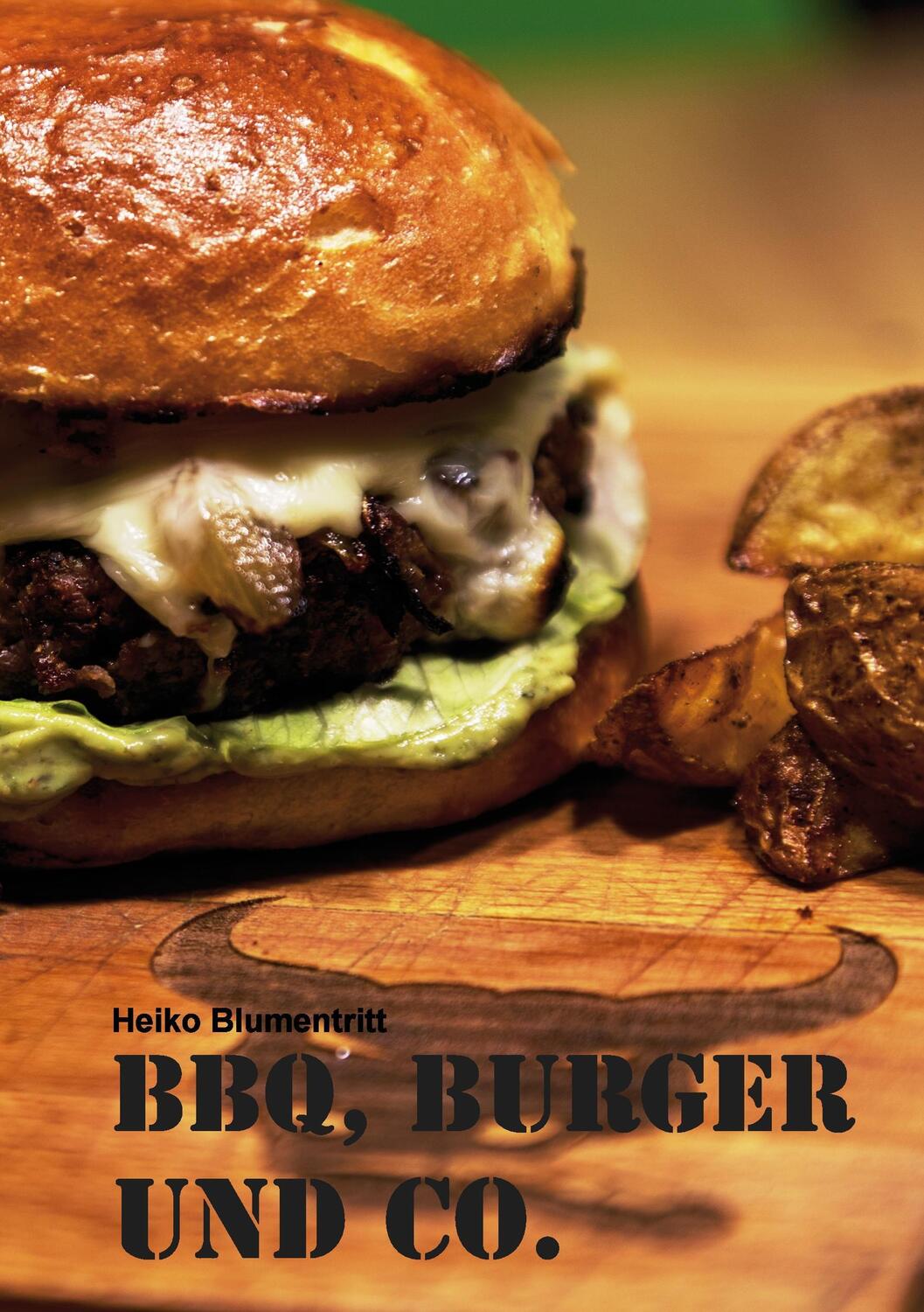 Cover: 9783739224206 | BBQ, Burger und Co. | Heiko Blumentritt | Taschenbuch