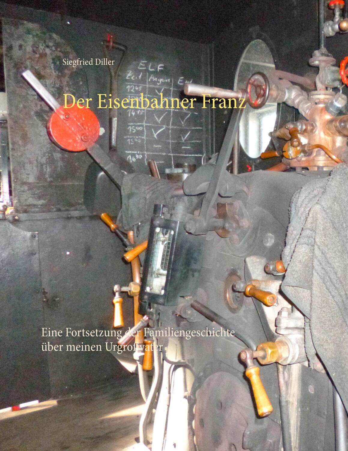 Cover: 9783741281402 | Der Eisenbahner Franz | Siegfried Diller | Taschenbuch