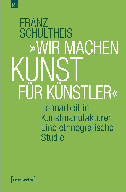 Cover: 9783837651942 | "Wir machen Kunst für Künstler" | Franz Schultheis | Taschenbuch