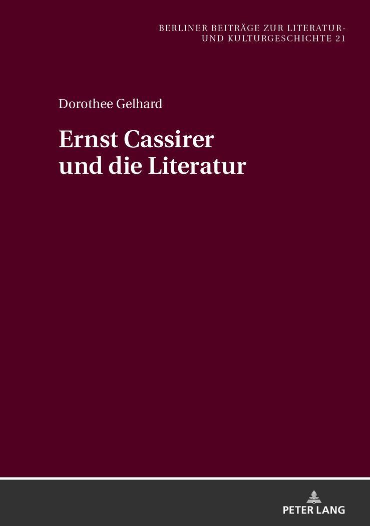 Cover: 9783631741276 | Ernst Cassirer und die Literatur | Dorothee Gelhard | Buch | Deutsch