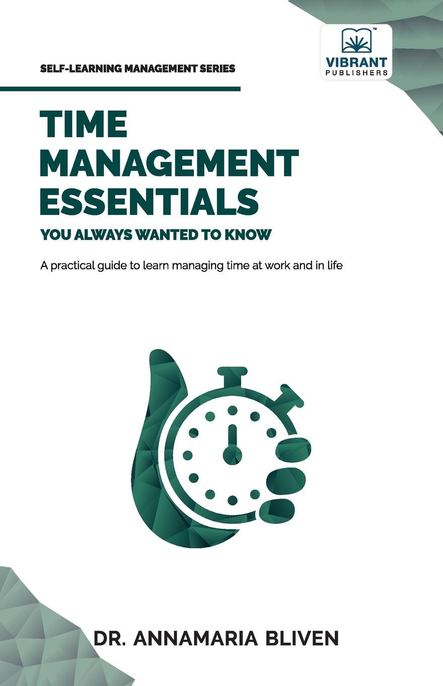 Cover: 9781636511665 | Time Management Essentials You Always Wanted To Know | Bliven (u. a.)