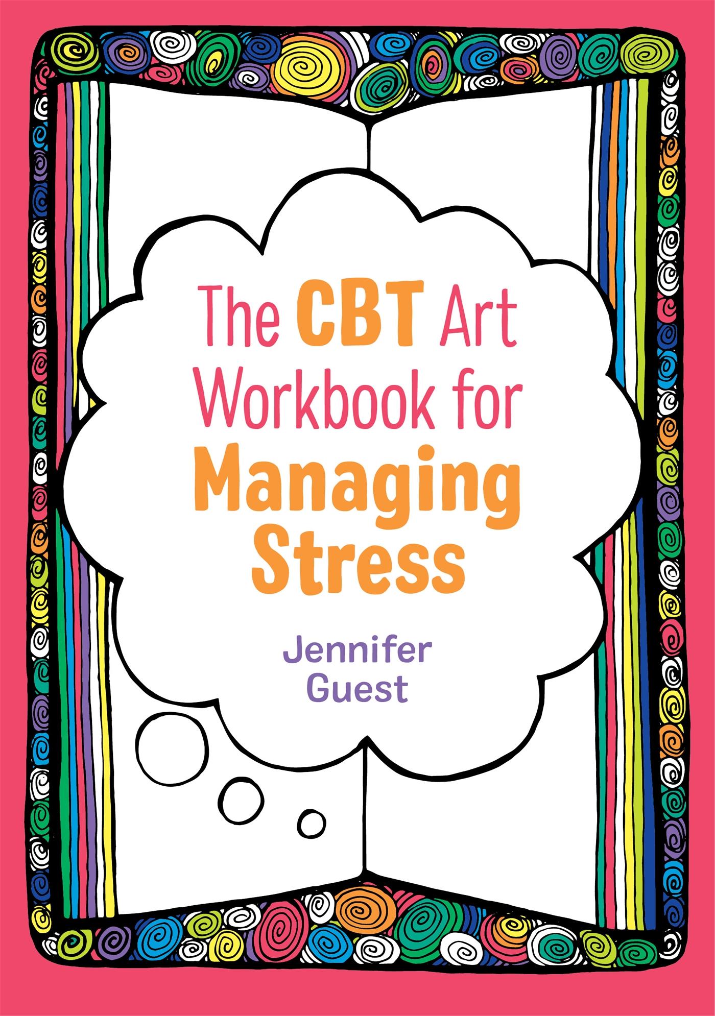 Cover: 9781787750982 | The CBT Art Workbook for Managing Stress | Jennifer Guest | Buch