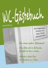 Cover: 9783837066012 | WC-Gästebuch | Das etwas andere Gästebuch | Manfred Hilberger | Buch