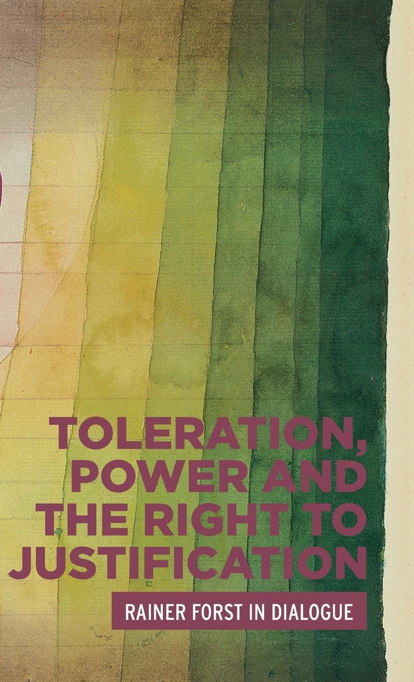 Cover: 9781526116321 | Toleration, Power and the Right to Justification: Rainer Forst in...
