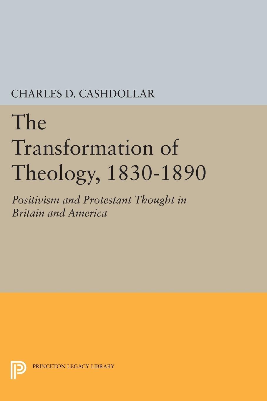 Cover: 9780691601168 | The Transformation of Theology, 1830-1890 | Charles D. Cashdollar